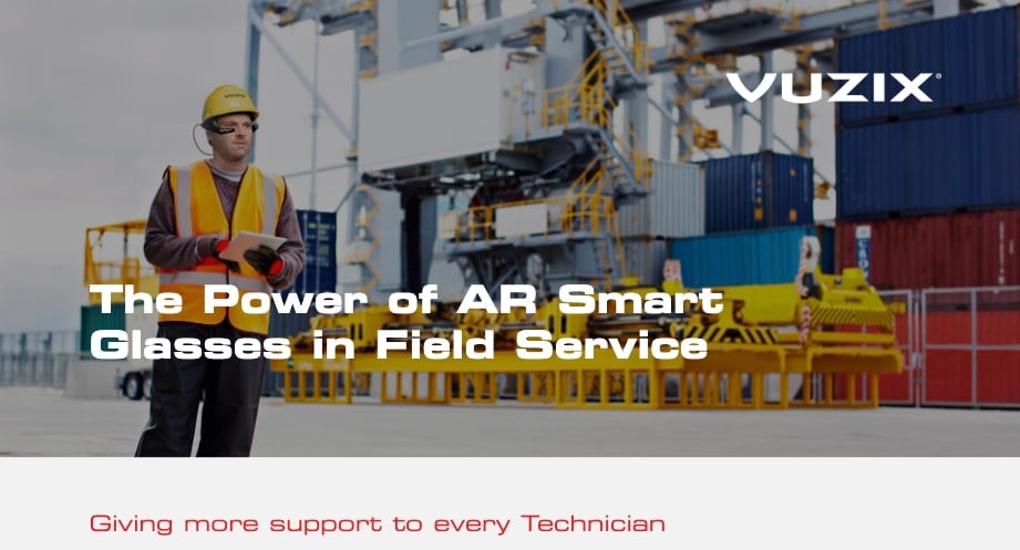 Vuzix the Power of Augmented Reality with Field Technicians