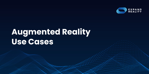 Augmented Reality Use Cases