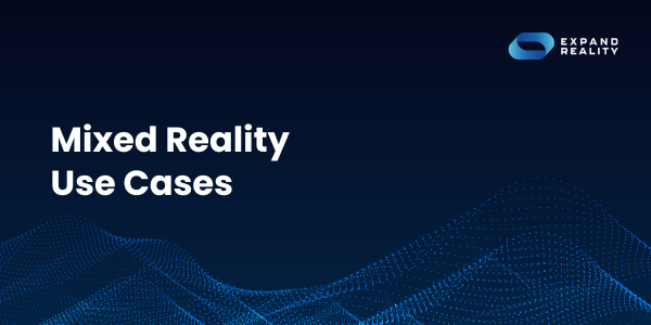 Mixed Reality Use Cases